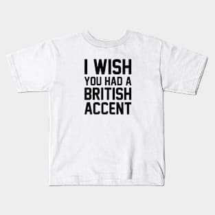 British Accent Kids T-Shirt